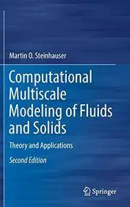 Computational Multiscale Modeling of Fluids and Solids: Theory and Applications