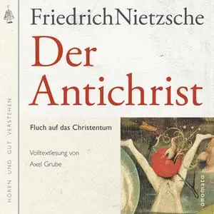 «Der Antichrist: Fluch auf das Christentum» by Friedrich Nietzsche