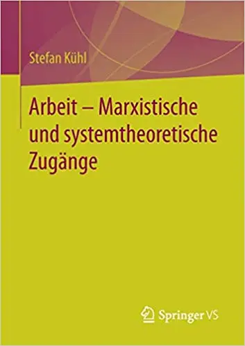 Arbeit – Marxistische und systemtheoretische Zugänge (Repost)