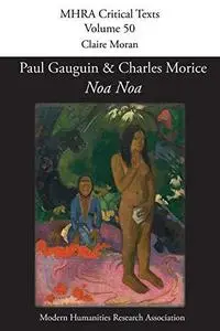 'Noa Noa' by Paul Gauguin and Charles Morice: with 'Manuscrit tiré du "Livre des métiers" de Vehbi-Zumbul Zadi' by Paul Gauguin