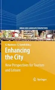 Enhancing the City.: New Perspectives for Tourism and Leisure