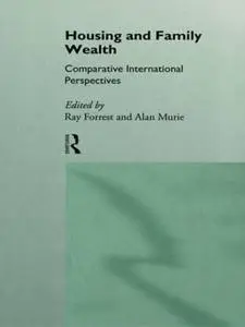 Housing and Family Wealth: Comparative International Perspectives