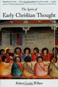 The Spirit of Early Christian Thought: Seeking the Face of God