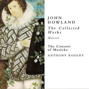 Dowland - The Collected Works / The Consort of Musicke, Rooley