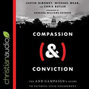 Compassion (&) Conviction The AND Campaign's Guide to Faithful Civic Engagement [Audiobook]