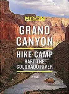 Moon Grand Canyon: Hike, Camp, Raft the Colorado River (Travel Guide)