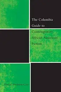 The Columbia Guide to Contemporary African American Fiction (The Columbia Guides to Literature Since 1945)
