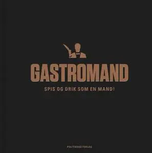 «Gastromand» by Brian Lambæk,Mads Schytte,Anders Damm Christensen,Klaus Kjeldsen
