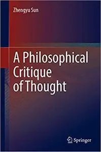 A Philosophical Critique of Thought