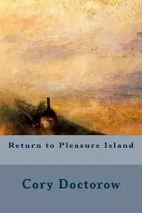 «Return to Pleasure Island» by Cory Doctorow