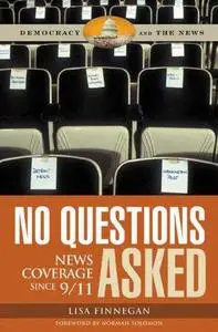 No questions asked: News coverage since 9/11