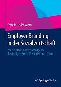 Employer Branding in der Sozialwirtschaft: Wie Sie als attraktiver Arbeitgeber die richtigen Fachkräfte finden und halten