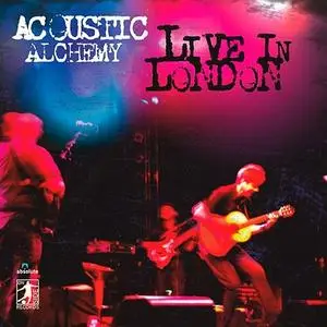 Acoustic Alchemy - Live In London (2014)