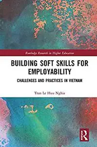 Building Soft Skills for Employability: Challenges and Practices in Vietnam