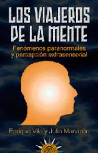 «Los viajeros de la mente» by Julio Marvizón,Enrique Vila