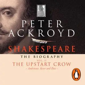 «Shakespeare - The Biography: Vol II» by Peter Ackroyd