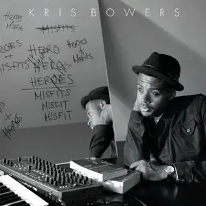 Kris Bowers - Heroes + Misfits (Mastered For iTunes) (2014)