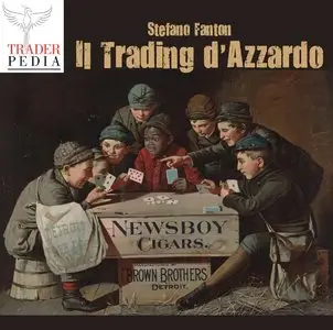 Stefano Fanton - Il Trading d'Azzardo