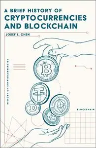 A Brief History of Cryptocurrencies and Blockchain