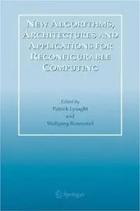 New Algorithms, Architectures and Applications for Reconfigurable Computing by Patrick Lysaght [Repost]