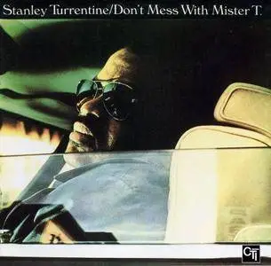 Stanley Turrentine - Don't Mess With Mister T. (1973) {CTI}