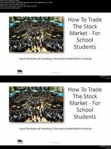 How to Trade the Stock Market - For School Students