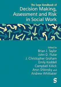 The Sage Handbook of Decision Making, Assessment and Risk in Social Work