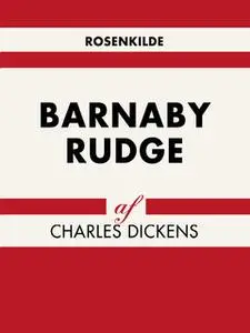 «Barnaby Rudge» by Charles Dickens
