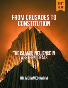 From Crusades to Constitution: The Islamic Influence in Western Ideals