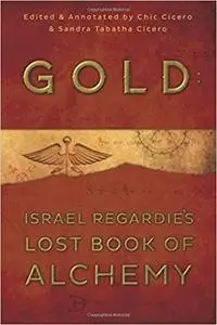 Gold: Israel Regardie's Lost Book of Alchemy