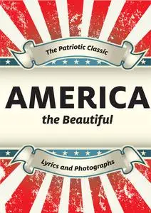 «America the Beautiful» by Katharine Lee Bates, Xist Publishing