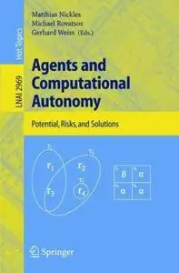 Agents and Computational Autonomy: Potential, Risks, and Solutions (Repost)