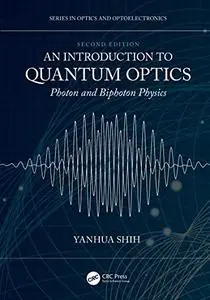 An Introduction to Quantum Optics: Photon and Biphoton Physics 2nd Edition