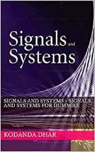 SIGNALS AND SYSTEMS - SIGNALS AND SYSTEMS FOR DUMMIES