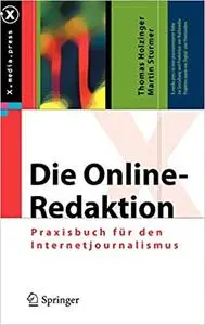 Die Online-Redaktion: Praxisbuch für den Internetjournalismus