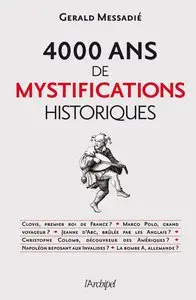 Gerald Messadié, "4000 ans de mystifications historiques" (repost)