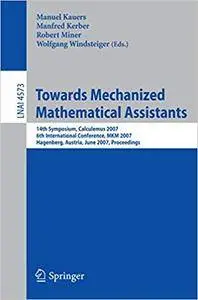 Towards Mechanized Mathematical Assistants (Repost)