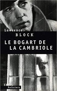 Le Bogart de la cambriole - Lawrence Block