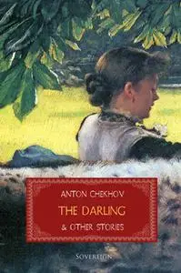 «The Darling and Other Stories» by Anton Chekhov