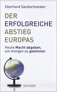 Der erfolgreiche Abstieg Europas: Heute Macht abgeben, um morgen zu gewinnen (Repost)