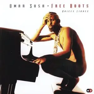 Omar Sosa - Free Roots (1997) {World Willage}