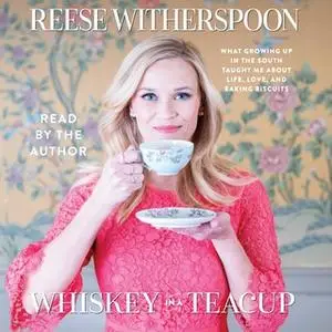 «Whiskey in a Teacup» by Reese Witherspoon