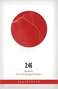 2:46: Aftershocks: Stories from the Japan Earthquake
