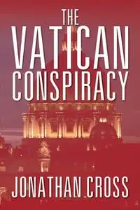 «The Vatican Conspiracy» by John Guagliardo