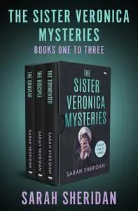 «The Sister Veronica Mysteries Books One to Three» by Sarah Sheridan