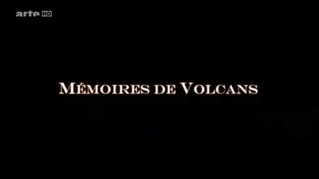(Arte) Mémoires de volcans (2015)