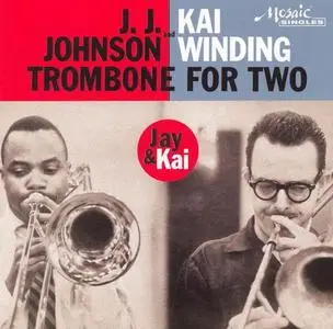 J.J. Johnson & Kai Winding - Trombone For Two (1956) [Reissue 2007]