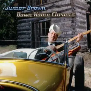 Junior Brown - Down Home Chrome (2004/2018) [Official Digital Download 24/192]