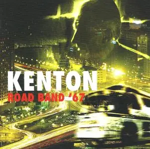 Stan Kenton - Road Band '67 (2008) {Tantara TCD-1124}