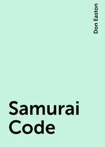 «Samurai Code» by Don Easton